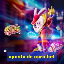 aposta de ouro bet